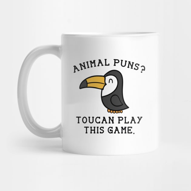 Animal Puns Toucan Play This Game by LuckyFoxDesigns